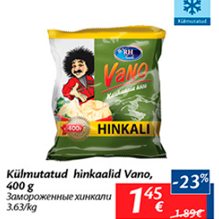 Allahindlus - Külmutatud hinkaalid Vano, 400 g