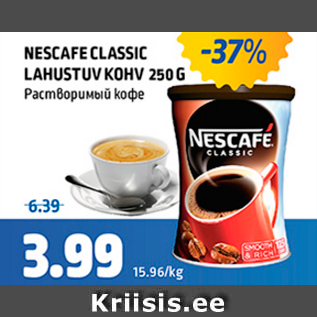 Allahindlus - NESCAFE CLASSIC LAHUSTUV KOHV 250 G