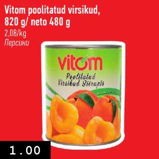 Allahindlus - Vitom poolitatud virsikud 820 g/ neto 480 g