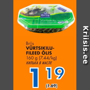 Allahindlus - Briis VÜRTSIKILUFILEED ÕLIS, 160 g