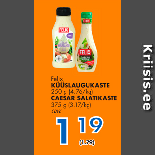 Allahindlus - Felix KÜÜSLAUGUKASTE, 250 g; CAESAR SALATIKASTE, 375 g