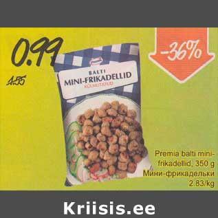 Allahindlus - Prеmiа balti minifrikadellid,350 g