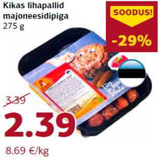 Allahindlus - Kikas lihapallid majoneesidipiga 275 g