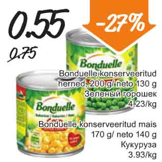 Allahindlus - .Bonduelle konserveeritud herned, 200 g/neto 130 g .Bonduelle konserveeritud mais 170 g/neto 140 g