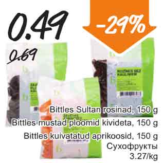 Allahindlus - .Bittles Sultan rosinad, 150 g .Bittles mustad ploomid kivideta, 150 g .Bittles kuivatatud aprikoosid, 150 g