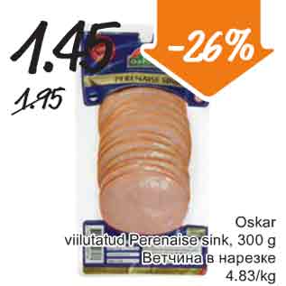 Allahindlus - Oskar viilutatud Perenaise sink, 300 g