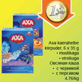 Allahindlus - Axa kaerahelbe kiirpuder, 6x35g *mustikaga *virsikuga