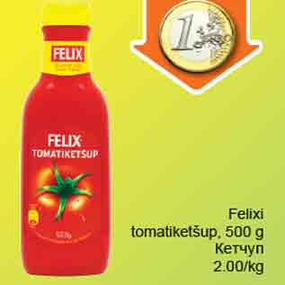 Allahindlus - Felixi tomatiketšup, 500g