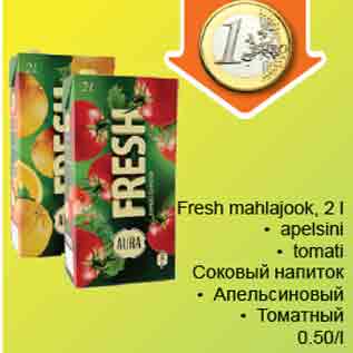 Allahindlus - Fresh mahlajook, 2l *apelsini *tomati