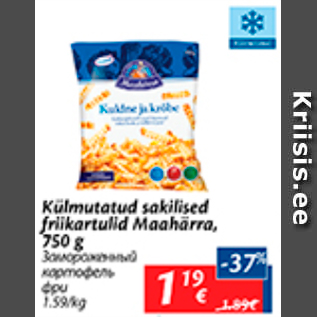 Allahindlus - Külmutatud sakilised friikartulid Maahärra, 750 g