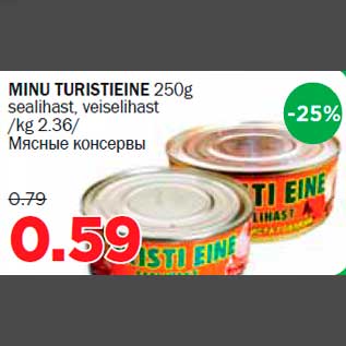 Allahindlus - MINU TURISTIEINE 250g sealihast, veiselihast