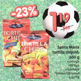 Allahindlus - Santa Maria tortilla chipsid, 200 g .soolaga .tšilliga .juustuga