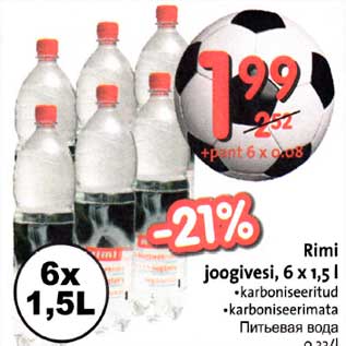 Allahindlus - Rimi joogivesi,6 x 1,5l . karboniseeritud . karboniseerimata