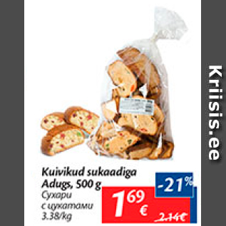 Allahindlus - Kuivikud sukaadiga Adugs, 500 g