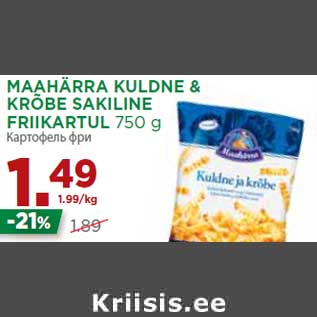 Allahindlus - MAAHÄRRA KULDNE & KRÕBE SAKILINE FRIIKARTUL