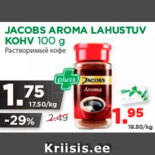 Allahindlus - JACOBS AROMA LAHUSTUV KOHV 100 g