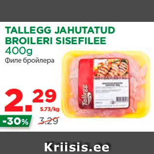 Allahindlus - TALLEGG JAHUTATUD BROILERI SISEFILEE 400g