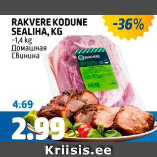 Allahindlus - RAKVERE KODUNE SEALIHA, KG ~1,4 KG