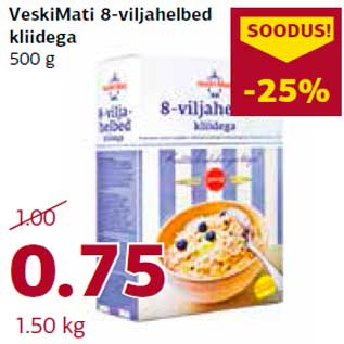 Allahindlus - VeskiMati 8-viljahelbed kliidega 500 g