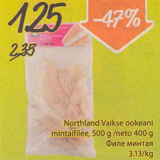 Allahindlus - Northland Vaikse ookeani mintaifilee, 500 g/neto 400 g