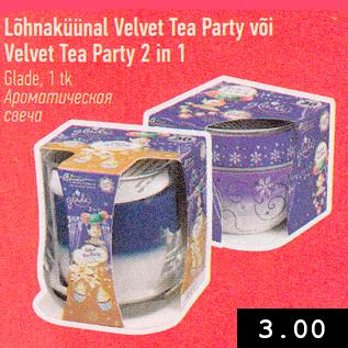 Allahindlus - Lõhnaküünal Velvet Tea Party või Velvet Tea Party 2 in 1