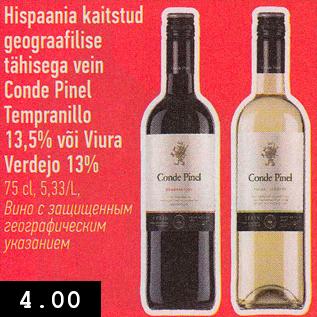 Allahindlus - Hispaania kaitstud geograafilise tähisega vein Conde Pinel Tempranillo 13,5% või Viura Verdejo 13%, 75 cl