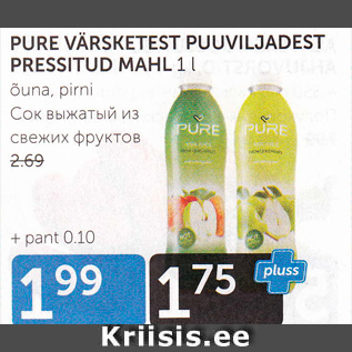 Allahindlus - PURE VÄRSKETEST PUUVILJADEST PRESSITUD MAHL 1 L