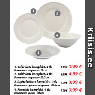 Allahindlus - 1.Taldrikute komplrkt,19 cm, 4 tk - 3,99€; 2.Taldrikute komplekt,26,5 cm, 4 tk - 4,99; 3.Supitaldrikute komplrkt, 20,5 cm, 4 tk - 3,99; 4.Kausside komplekt, 20 cm, 4 tk - 3,99