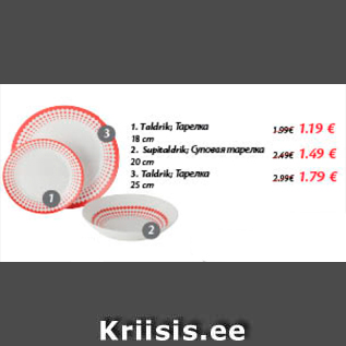 Allahindlus - 1.Taldrik; Tarelka 28 cm - 1,19; 2.Supitaldrik 20 cm - 1,49; 3.Taldrik 25 cm - 1,79