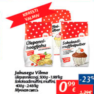 Allahindlus - Jahusegu Vilma ülepannkoogi, 500 g; šikolaadimuffini, muffini, 400 g