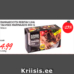 Allahindlus - RANNAROOTSI REBITAV LIHA TALVISES MARINAADIS 800 G