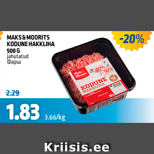 Allahindlus - MAKS&MOORITS KODUNE HAKKLIHA 500 G