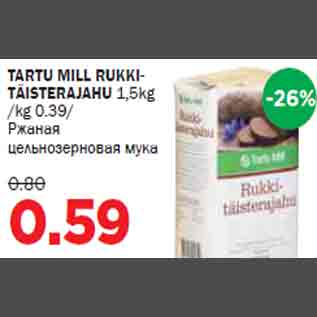 Allahindlus - TARTU MILL RUKKITÄISTERAJAHU 1,5kg