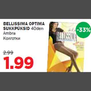 Allahindlus - BELLISSIMA OPTIMA SUKKPÜKSID 40den