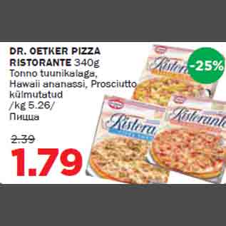 Allahindlus - DR. OETKER PIZZA RISTORANTE 340g Tonno tuunikalaga, Hawaii ananassi, Prosciutto külmutatud