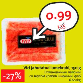 Allahindlus - Vici jahutatud lumekrabi, 150 g