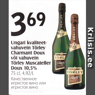 Allahindlus - Ungari kvaliteetvahuvein Törley Vharmant Doux või vahuvein Törley Muscateller Doux 10,5%, 75 cl