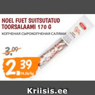 Allahindlus - NOEF FUET SUITSUTATUD TOORSALAAMI 170 G