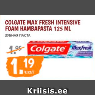 Allahindlus - COLGATE MAX FRESH INTENSIVE FOAM HAMBAPASTA 125 ML