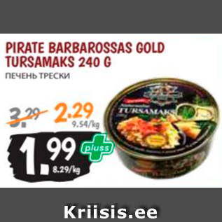 Allahindlus - PIRATE BARBAROSSAS GOLD TURSAMAKS 240 G