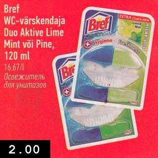 Allahindlus - Bref WC-värskendaja Duo Aktive Lime Mint või Pine, 120 ml