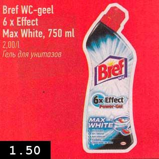 Allahindlus - Bref WC- geel 6 x Effect Max White, 750 ml