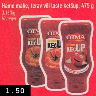 Allahindlus - Hame mahe, terav või laste ketšup, 475 g