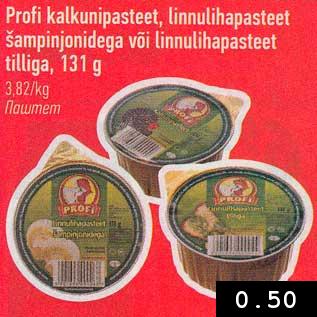 Allahindlus - Profi kalkunipasteet, linnulihapasteet šampinjonidega või linnulihapasteet tilliga, 131 g