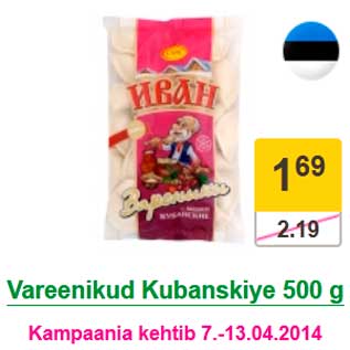 Allahindlus - Vareenikud Kubanskiye 500 g