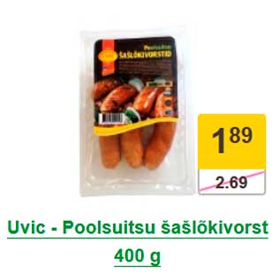 Allahindlus - Uvic - Poolsuitsu šašlõkivorst 400 g