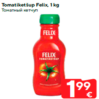 Allahindlus - Tomatiketšup Felix, 1 kg