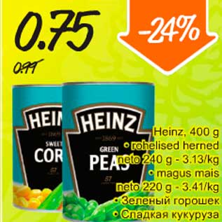 Allahindlus - Heinz,400g *rohelised herned neto 240g *magus mais neto 220g