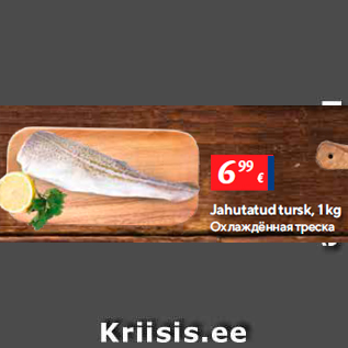 Allahindlus - Jahutatud tursk, 1 kg