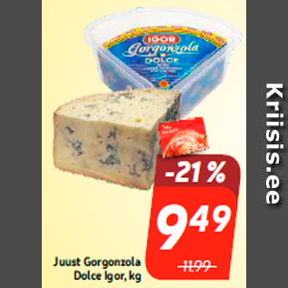 Allahindlus - Juust Gorgonzola Dolce Igor, kg